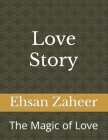 Love Story: The Magic of Love By Ehsan Elahi Zaheer Cover Image