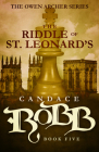 The Riddle of St. Leonard's: The Owen Archer Series - Book Five By Candace Robb Cover Image