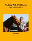 Working With Wild Horses (and burros), version 4 Cover Image