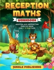 Reception Maths Workbook: Addition and Subtraction Practice Book for 4 - 5 Year Olds By Jungle Publishing Cover Image