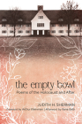 The Empty Bowl: Poems of the Holocaust and After By Judith H. Sherman, Arthur Kleinman (Foreword by), Ilana Gelb (Afterword by) Cover Image