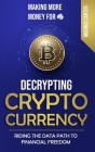 Making More Money for You! Decrypting Cryptocurrency Riding the Data Path to Financial Freedom By Magnus Carter Cover Image