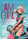 Cam Girl & Other Poems by Fiorella Terrazas Aka FioLoba Cover Image