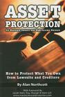 Asset Protection for Business Owners and High-Income Earners: How to Protect What You Own from Lawsuits and Creditors By Alan Northcott Cover Image