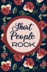 Short People Rock: Short Person Appreciation Day Short People Gifts Funny Great Gift Idea Birthday Christmas By Cowok Life Designs Cover Image