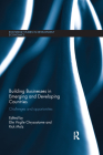 Building Businesses in Emerging and Developing Countries: Challenges and Opportunities (Routledge Studies in Development Economics) By Elie Virgile Chrysostome (Editor), Rick Molz (Editor) Cover Image