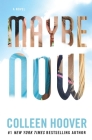 Maybe Now By Colleen Hoover Cover Image