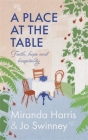 A Place at the Table: Faith, Hope and Hospitality By Miranda Harris, Jo Swinney (With) Cover Image