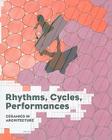 Rhythms, Cycles, Performances: Ceramics in Architecture By Jaime Salazar (Editor), Tomoko Sakamoto (Editor) Cover Image