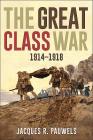The Great Class War 1914-1918 Cover Image