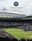 Wimbledon 2021: The Official Review of the Championships By Paul Newman Cover Image