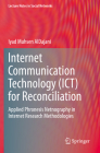 Internet Communication Technology (Ict) for Reconciliation: Applied Phronesis Netnography in Internet Research Methodologies (Lecture Notes in Social Networks) Cover Image
