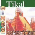 Tikal: The Center of the Maya World Cover Image