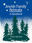 Jewish Family Retreats: A Handbook By Vicky Kelman Cover Image