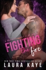 Fighting the Fire By Laura Kaye Cover Image