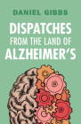 Dispatches from the Land of Alzheimer's Cover Image