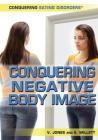 Conquering Negative Body Image (Conquering Eating Disorders) Cover Image