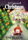 A Catered Christmas (Neil Marshall Mysteries #4) By Tim Hemlin Cover Image