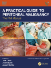 A Practical Guide to Peritoneal Malignancy: The PMI Manual By Tom Cecil (Editor), John Bunni (Editor), Akash Mehta (Editor) Cover Image