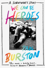 We Can Be Heroes: A Survivor's Story By Paul Burston Cover Image