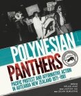 Polynesian Panthers: Pacific Protest and Affirmative Action in Aotearoa New Zealand 1971 - 1981 By Melani Anae, Leilani Tamu, Lautofa Iuli Cover Image