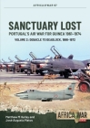 Sanctuary Lost: Portugal's Air War for Guinea, 1961-1974 Volume 2: Debacle to Deadlock, 1966-1972 (Africa@War) By Matthew M. Hurley, José Matos Cover Image