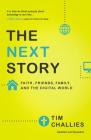 The Next Story: Faith, Friends, Family, and the Digital World Cover Image