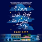 A Town with Half the Lights on By Page Getz, Hillary Huber (Read by) Cover Image