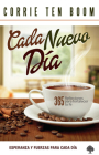 Cada Nuevo Día: 365 Reflexiones Para Fortalecer Tu Fe By Corrie Ten Boom Cover Image