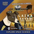 LightSpeed Pioneers: Laika Saves the Day (Super Science Showcase) Cover Image