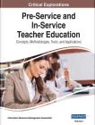 Pre-Service and In-Service Teacher Education: Concepts, Methodologies, Tools, and Applications, 4 volume By Information Reso Management Association (Editor) Cover Image