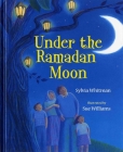 Under the Ramadan Moon By Sylvia Whitman, Sue Williams (Illustrator) Cover Image