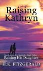 Raising Kathryn By H. K. Fitzgerald Cover Image