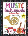 Music Instruments Coloring Book for Kids Ages 4-8: Fun Musical Coloring Book for Boys and Girls Easy Music instruments Illustrations ready to color By Noumidia Colors Cover Image