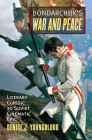 Bondarchuk's War and Peace: Literary Classic to Soviet Cinematic Epic By Denise J. Youngblood Cover Image