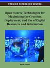 Open-Source Technologies for Maximizing the Creation, Deployment, and Use of Digital Resources and Information By Shalin Hai-Jew (Editor) Cover Image
