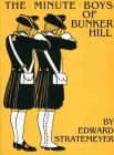 Minute Boys of Bunker Hill By Edward Stratemeyer Cover Image
