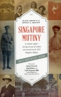 Singapore Mutiny: A Colonial Couple's Stirring Account of Combat and Survival in the 1915 Singapore Mutiny By Mary Brown, Edwin A. Brown Cover Image