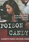 Poison Candy: The Murderous Madam; Inside Dalia Dippolito's Plot to Kill By Elizabeth Parker, Mark Ebner, Karen White (Read by) Cover Image
