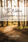 The Nature Whisperer: Seasons of Light: Inspirational Messages Where Gardens Grow By Gloria Hill Cover Image