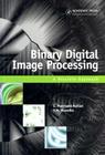 Binary Digital Image Processing: A Discrete Approach Cover Image