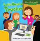 Let's Meet a Teacher (Cloverleaf Books (TM) -- Community Helpers) By Bridget Heos, Kyle Poling (Illustrator) Cover Image