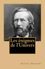 Les enigmes de l'Univers By Camille Bos (En 1902) (Translator), G-Ph Ballin (Editor), Ernest Haeckel Cover Image