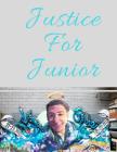 Justice For Junior Sketch Book: Justice For Junior Sketch Book is dedicated to Lesandro Guzman-Feliz also known has Junior who passed away 06 / 20/ 18 By Casillas J. Portillo Cover Image
