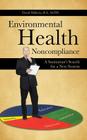 Environmental Health Noncompliance: A Sanitarian's Search for a New System By David Mikkola R. S. M. P. H. Cover Image