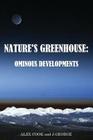 Nature's Greenhouse: Ominous Developments By Alex Cook, J. George (Joint Author) Cover Image