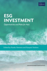 Esg Investment: Opportunities and Risks for Asia By Naoko Nemoto (Editor), Naoyuki Yoshino (Editor) Cover Image