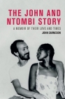 The John and Ntombi Story By John Carneson Cover Image
