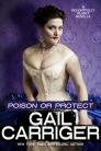 Poison or Protect: A Delightfully Deadly Novella By Gail Carriger Cover Image