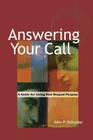 Answering Your Call: A Guide for Living Your Deepest Purpose By John P. Schuster Cover Image